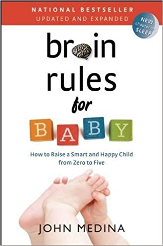 Brain Rules for Baby by John Medina